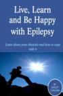 Image for Live, Learn and Be Happy with Epilepsy
