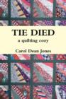 Image for TIE DIED: a Quilting Cozy