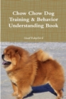 Image for Chow Chow Dog Training &amp; Behavior Understanding Book