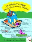 Image for Huckleberry Happy and the Small Acts of Kindness