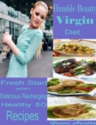 Image for Humble Beauty Virgin Diet : Fresh Start with Delicious Recharging Healthy 80 Recipes