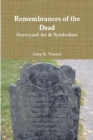 Image for Remembrances of the Dead - Graveyard Art &amp; Symbolism