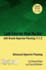 Image for Look Smarter Than You Are with Hyperion Planning 11.1.2: Advanced Hyperion Planning