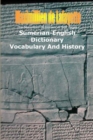 Image for The Mammoth Dictionary of 960 Pages. Sumerian-English Dictionary: Vocabulary &amp; History