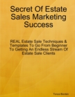 Image for Secret Of Estate Sales Marketing Success: REAL Estate Sale Techniques &amp; Templates To Go From Beginner To Getting An Endless Stream Of Estate Sale Clients