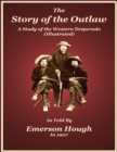 Image for Story of the Outlaw - A Study of the Western Desperado