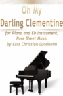 Image for Oh My Darling Clementine for Piano and Eb Instrument, Pure Sheet Music by Lars Christian Lundholm