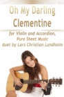 Image for Oh My Darling Clementine for Violin and Accordion, Pure Sheet Music duet by Lars Christian Lundholm