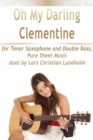 Image for Oh My Darling Clementine for Tenor Saxophone and Double Bass, Pure Sheet Music duet by Lars Christian Lundholm