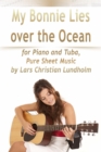 Image for My Bonnie Lies Over the Ocean for Piano and Tuba, Pure Sheet Music by Lars Christian Lundholm