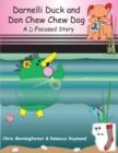 Image for Darnelli Duck Don Chew Chew Dog - A D Focused Story