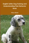 Image for English Setter Dog Training and Understanding Their Behavior Book