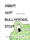 Image for Ribbit! Hop! Bullyfrogs, Stop!