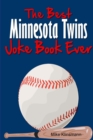 Image for The Best Minnesota Twins Joke Book Ever
