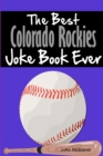 Image for The Best Colorado Rockies Joke Book Ever