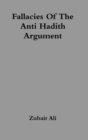 Image for Fallacies Of The Anti Hadith Argument
