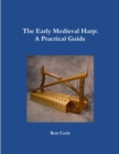 Image for The Early Medieval Harp: A Practical Guide