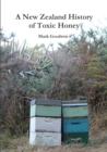 Image for A New Zealand History of Toxic Honey