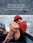 Image for Drowning and Other Undetermined Factors The Death of Natalie Wood