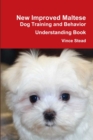 Image for New Improved Maltese Dog Training and Behavior Understanding Book