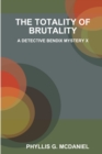 Image for THE Totality of Brutality: A Detective Bendix Mystery X