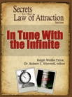 Image for In Tune With the Infinite: Secrets to the Law of Attraction.