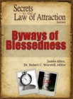 Image for Byways of Blessedness: Secrets to the Law of Attraction Series.