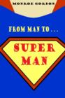 Image for From Man To... Super Man