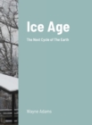 Image for Ice Age : The Next Cycle of The Earth