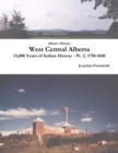 Image for Alberta History: West Central Alberta, 13,000 Years of Indian History - Pt. 2, 1750-1840