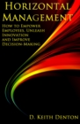 Image for Horizontal Management: How to Empower Employees, Unleash Innovation and Improve Decision-Making