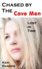 Image for Chased by the Cavemen: Dillon and Vickie (Lost in Time 4)