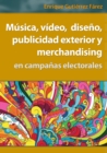 Image for Musica, video, diseno, publicidad exterior y merchandising en campanas electorales