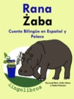 Image for Cuento Bilingue en Espanol y Polaco: Rana - Zaba.