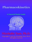 Image for Pharmacokinetics: A Tutorial Study Guide