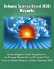Image for Defense Science Board (DSB) Reports: Nuclear Weapons Surety, Inspections for the Strategic Nuclear Forces, Permanent Task Force on Nuclear Weapons, Nuclear Deterrence Skills.