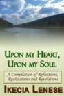 Image for Upon my Heart, Upon my Soul: A Compilation of Reflections, Realizations and Revelations