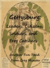 Image for Gettysburg: Leaders, Civilians, Soldiers, and Frog Catchers