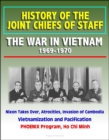 Image for History of the Joint Chiefs of Staff: The War in Vietnam 1969-1970 - Nixon Takes Over, Atrocities, Invasion of Cambodia, Vietnamization and Pacification, PHOENIX Program, Ho Chi Minh.