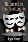 Image for Matters of Life, Death and Laughter