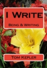 Image for I Write: Being and Writing