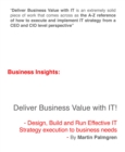 Image for Business Insights: Deliver Business Value with IT! - Design, Build and Run Effective IT Strategy execution to business needs
