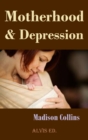 Image for Motherhood &amp; Depression