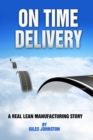 Image for On Time Delivery: A Real Lean Manufacturing Story