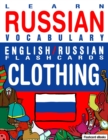 Image for Learn Russian Vocabulary: English/Russian Flashcards - Clothing