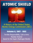 Image for Atomic Shield: A History of the United States Atomic Energy Commission (AEC) - Volume II, 1947-1952 - Terrible Responsibility, Call to Arms, Nuclear Arsenal, Quest for the Super (Hydrogen Bomb).