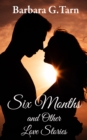 Image for Six Months and Other Love Stories