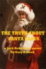 Image for Truth About Santa Claus-a Jack Robertson novel