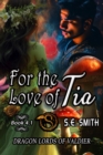 Image for For the Love of Tia: Dragon Lords of Valdier Book 4.1