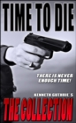 Image for Time To Die: The Collection